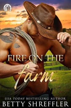 Fire on the Farm - Book #1 of the Healed Hearts Romances