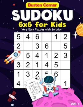 Paperback Sudoku for Kids: 6x6 Very Easy 100 Puzzles Games Book with Solution for Beginners Vol.1 Space Themed, Kids Ages 6-10 Book