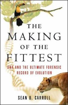 Hardcover The Making of the Fittest: DNA and the Ultimate Forensic Record of Evolution Book