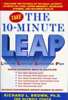 Hardcover The 10-Minute Leap: Lifetime Exercise Adherence Plan Book