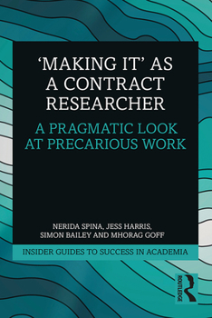 Paperback 'Making It' as a Contract Researcher: A Pragmatic Look at Precarious Work Book