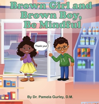 Hardcover Brown Girl and Brown Boy, Be Mindful Book