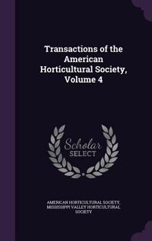 Hardcover Transactions of the American Horticultural Society, Volume 4 Book