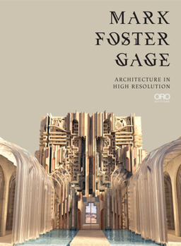 Hardcover Mark Foster Gage: Architecture in High Resolution Book