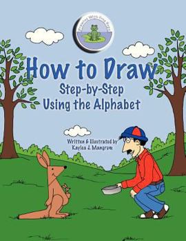 Paperback How to Draw Step-By-Step Using the Alphabet Book