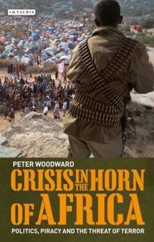 Paperback Crisis in the Horn of Africa: Politics, Piracy and The Threat of Terror Book