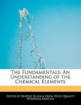 Paperback The Fundamentals: An Understanding of the Chemical Elements Book