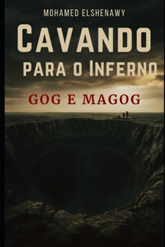 Paperback Cavando para o Inferno: Gog e Magog [Portuguese] Book