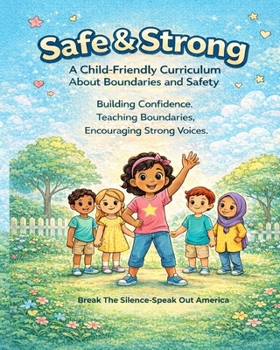 Paperback Safe & Strong A Child-Friendly Curriculum About Boundaries and Safety Book