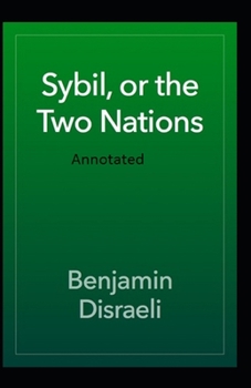 Paperback Sybil, or The Two Nations Annotated Book