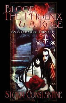 Paperback Blood, the Phoenix and a Rose: An Alchymical Triptych Book