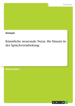 Paperback Künstliche neuronale Netze. Ihr Einsatz in der Sprachverarbeitung [German] Book
