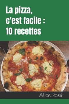 Paperback La pizza, c'est facile: 10 recettes [French] Book