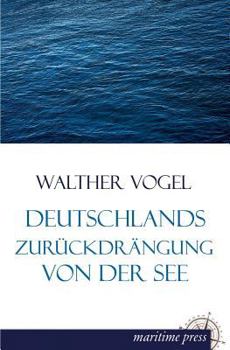 Paperback Deutschlands Zuruckdrangung Von Der See [German] Book