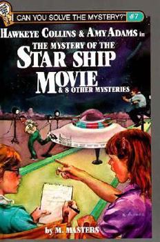 Hawkeye Collins & Amy Adams in The Mystery of the Star Ship Movie & 8 Other Mysteries - Book #11 of the Resuelve el misterio