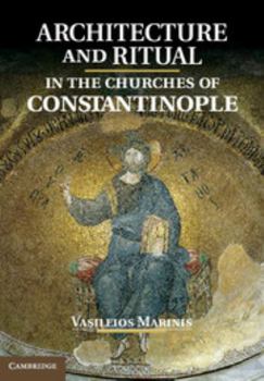 Hardcover Architecture and Ritual in the Churches of Constantinople Book