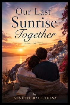 Our Last Sunrise Together