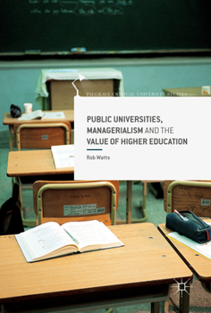 Hardcover Public Universities, Managerialism and the Value of Higher Education Book