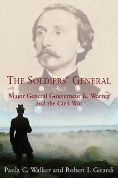 Hardcover The Soldiers' General: Major General Gouverneur K. Warren and the Civil War Book