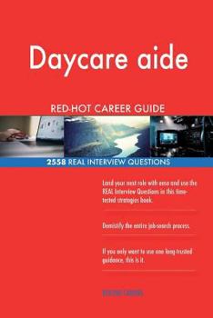 Paperback Daycare aide RED-HOT Career Guide; 2558 REAL Interview Questions Book