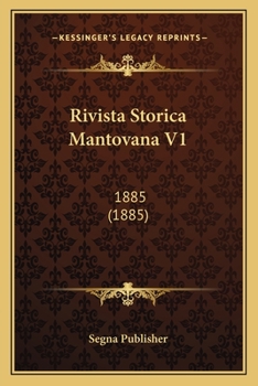 Paperback Rivista Storica Mantovana V1: 1885 (1885) [Italian] Book