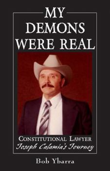 Paperback My Demons Were Real: Constitutional Lawyer Joseph Calamia's Journey Book