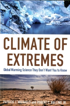 Paperback Climate of Extremes: Global Warming Science They Don't Want You to Know Book