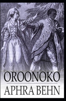 Paperback Oroonoko: or, the Royal Slave Illustrated Book