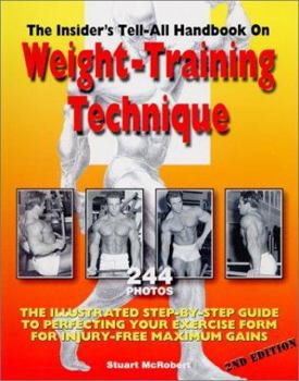 Paperback Insider's Tell-All Handbook on Weight-Training Technique: The Illustrated Step-By-Step Guide to Perfecting Your Exercise Form Book