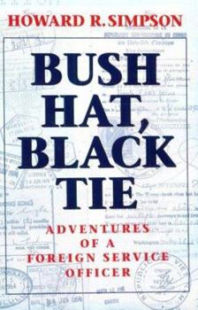 Hardcover Bush Hat, Black Tie: Adventures of a Foreign Service Officer Book