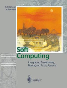 Paperback Soft Computing: Integrating Evolutionary, Neural, and Fuzzy Systems Book