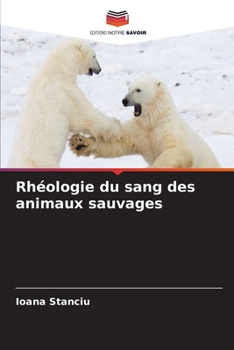 Rhéologie du sang des animaux sauvages (French Edition)