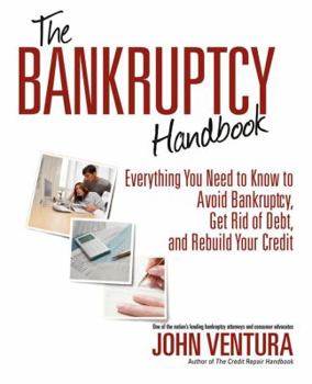 Paperback The Bankruptcy Handbook: Everything You Need to Know to Avoid Bankruptcy, Get Rid of Debt, and Rebuild Your Credit Book