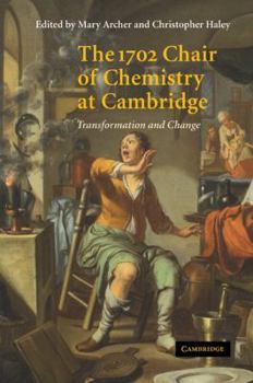 Paperback The 1702 Chair of Chemistry at Cambridge: Transformation and Change Book