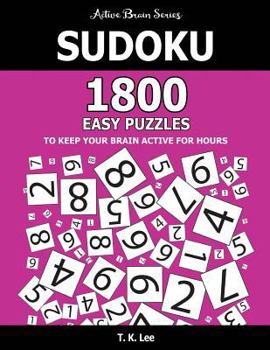 Paperback Sudoku: 1800 Easy Puzzles To Keep Your Brain Active For Hours: Active Brain Series Book