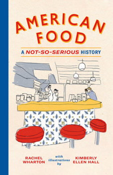Hardcover American Food: A Not-So-Serious History Book