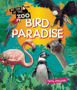 Hardcover Bird Paradise (My Day at the Zoo) Book