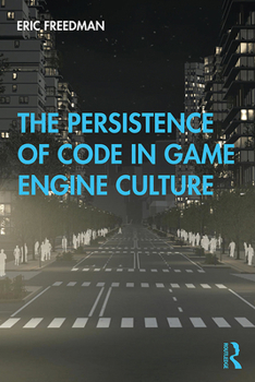 Paperback The Persistence of Code in Game Engine Culture Book