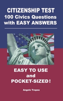 Paperback Citizenship Test 100 Civics Questions with Easy-Answers: Easy to Use and Pocket-Sized Book