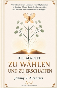 Paperback Die Macht zu wählen und zu erschaffen [German] Book