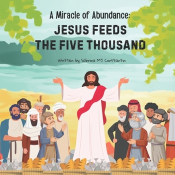 A Miracle of Abundance: Jesus Feeds the Five Thousand
