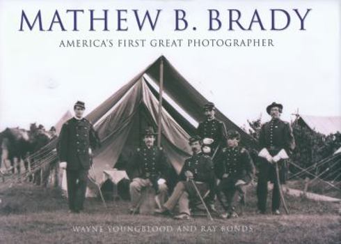 Hardcover Mathew B. Brady: America's First Great Photographer Book