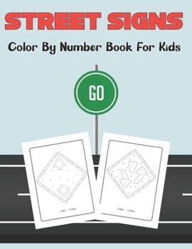 Paperback Street Signs Color By Number Book for Kids: Traffic Sign, Icon, Symbol colour by Number and activity books for kids ages 2-4 and 4-8 Book