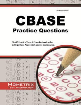 Paperback CBASE Practice Questions: CBASE Practice Tests & Exam Review for the College Basic Academic Subjects Examination Book