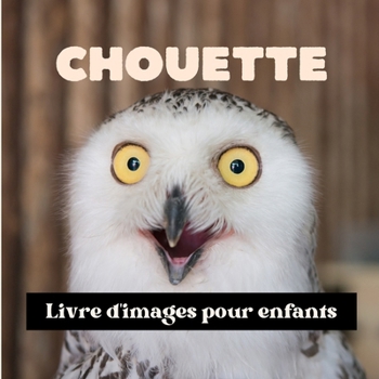 Chouette: Livre d'images pour enfants (French Edition)