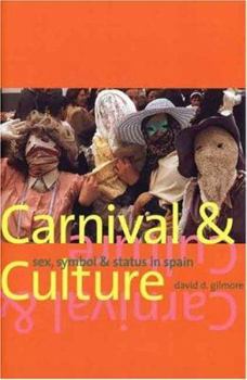 Hardcover Carnival and Culture: Sex, Symbol, and Status in Spain Book