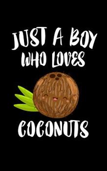 Paperback Just A Boy Who Loves Coconuts Book