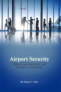 Paperback Airport Security: Passenger Screening and Governance Post-9/11 Book