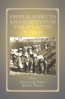 Hardcover From Slavery to Emancipation in the Atlantic World Book