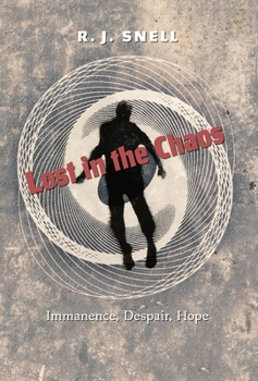Hardcover Lost in the Chaos: Immanence, Despair, Hope Book